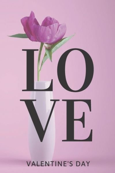 Cover for Practical Jurnals Publisher · LOVE Valentine's Day (Paperback Bog) (2020)