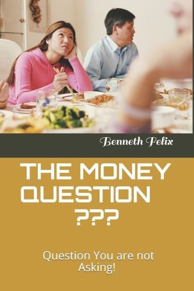 Cover for Benneth Felix · The Money Question (Pocketbok) (2020)