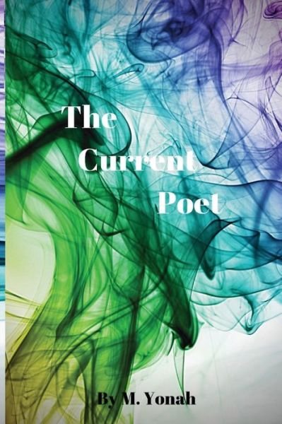Cover for M Yonah · The Current Poet (Paperback Book) (2020)