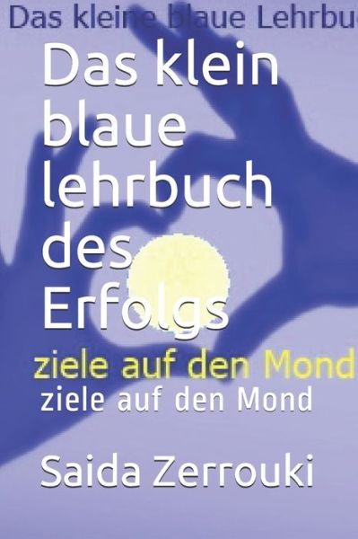 Cover for Saida Zerrouki · Das kleine blaue Lehrbuch des Erfolgs (Paperback Book) (2020)