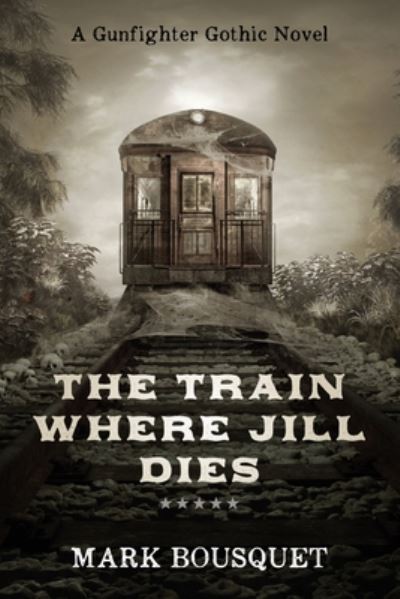 Cover for Mark Bousquet · The Train Where Jill Dies (Paperback Book) (2020)