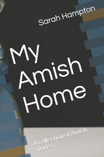 Cover for Sarah Hampton · My Amish Home (Paperback Book) (2020)