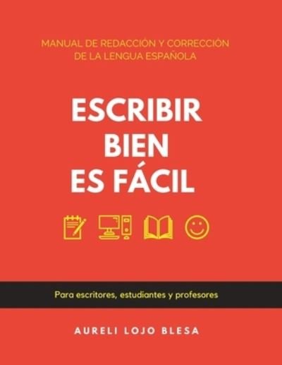 Cover for Lojo Blesa Aureli Lojo Blesa · Escribir bien es facil: Manual de redaccion y correccion de la lengua espanola (Taschenbuch) (2020)