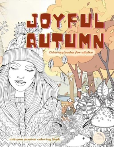 Cover for Happy Arts Coloring · JOYFUL AUTUMN coloring books for adults, autumn scenes coloring book (Paperback Book) (2020)