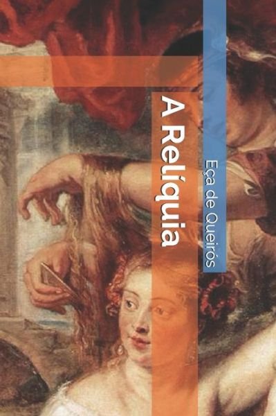 Cover for Eca de Queiros · A Reliquia (Taschenbuch) (2020)