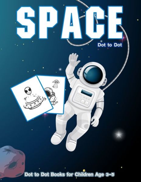 Cover for Nick Marshall · Dot to Dot Space: 1-25 Dot to Dot Books for Children Age 3-5 - Activity Book for Kids (Paperback Book) (2020)