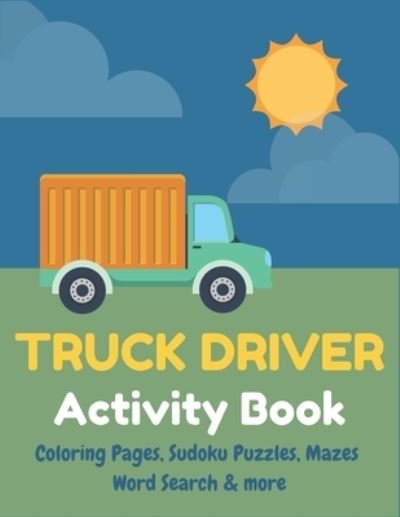 Cover for Mahleen Press · TRUCK DRIVER Activity Book (Paperback Bog) (2020)