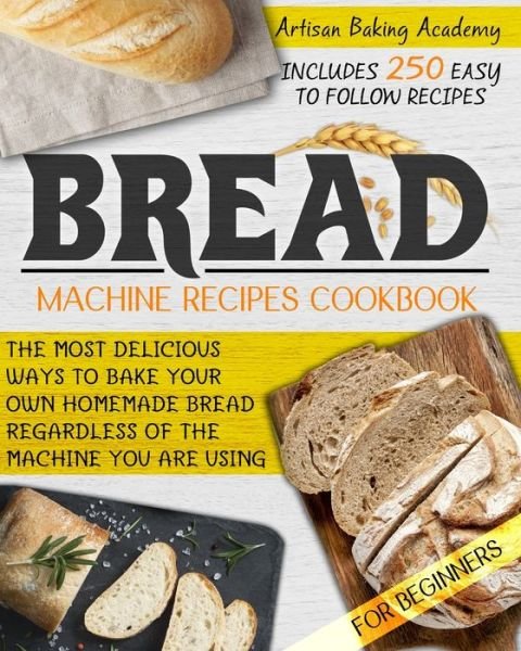Cover for Beth Williams · Bread Machine Recipes Cookbook for Beginners (Paperback Bog) (2021)