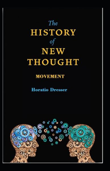 Cover for Horatio W Dresser · A History of the New Thought Movement (Paperback Book) (2021)