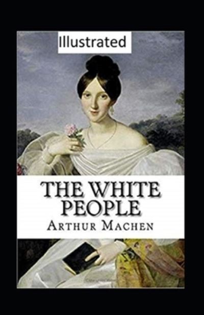 Cover for Arthur Machen · The White People Illustrated (Pocketbok) (2021)