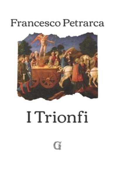 Cover for Francesco Petrarca · I Trionfi: Edizione limitata da collezione (Pocketbok) (2021)