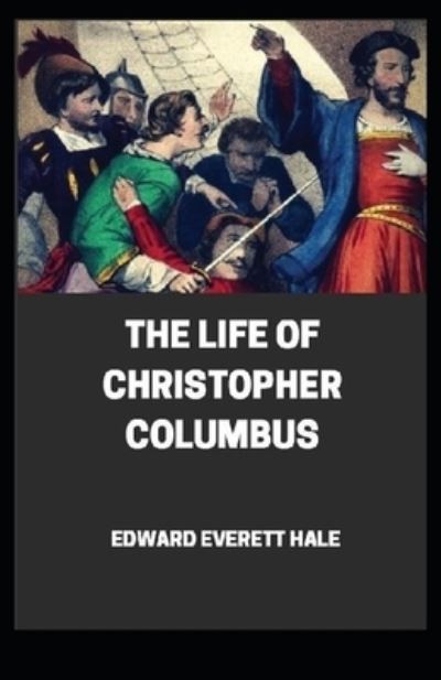 Cover for Edward Everett Hale · TheLife of Christopher Columbus illustrated (Paperback Book) (2021)