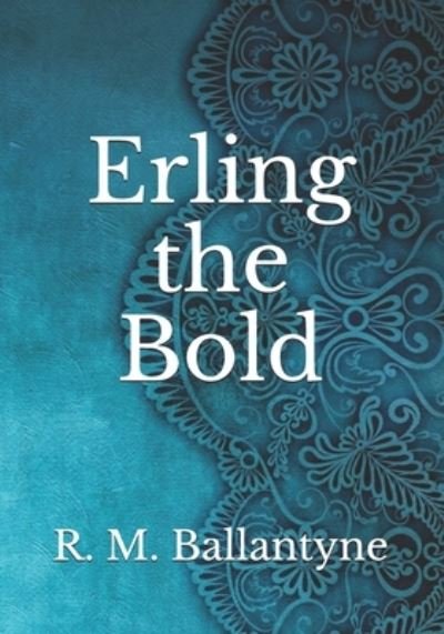 Cover for Robert Michael Ballantyne · Erling the Bold (Paperback Book) (2021)