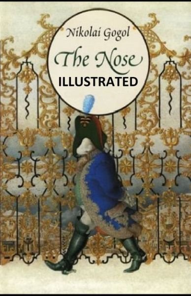 The Nose Illustrated - Nikolai Gogol - Bøker - Independently Published - 9798745698712 - 28. april 2021