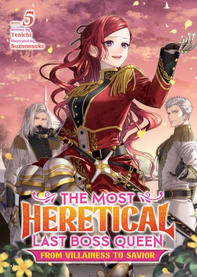 Cover for Tenichi · The Most Heretical Last Boss Queen: From Villainess to Savior (Light Novel) Vol. 5 - The Most Heretical Last Boss Queen: From Villainess to Savior (Light Novel) (Paperback Book) (2023)