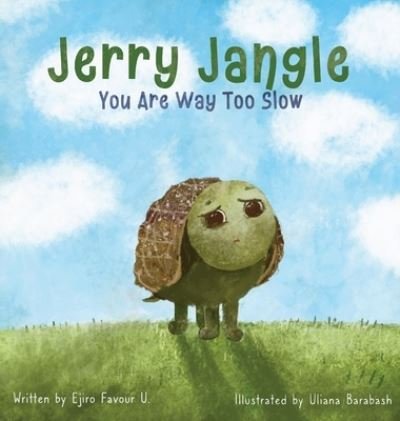 Cover for Ejiro Favour U · Jerry Jangle You Are Way Too Slow (Inbunden Bok) (2022)