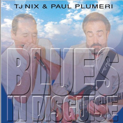 Blues in Disguise - Tj Nix & Paul Plumeri - Musik - POP - 0020286155713 - 29. marts 2011