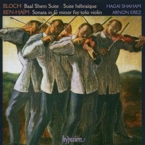 Cover for Hagai Shaham / arnon Erez · Bloch / Haim: Violin Suites (CD) (2007)