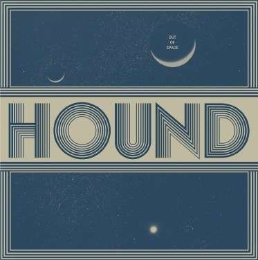 Out of Space - Hound - Musiikki - SRA - 0061979003713 - perjantai 3. elokuuta 2018
