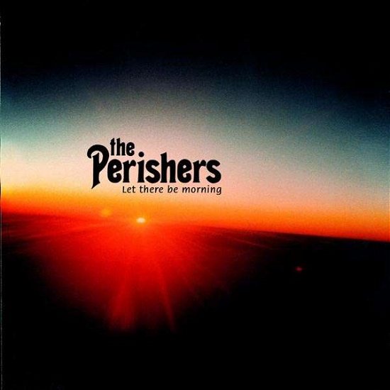 Let There Be Morning - Perishers - Musik - NETTWERK - 0067003038713 - 30. juni 2005