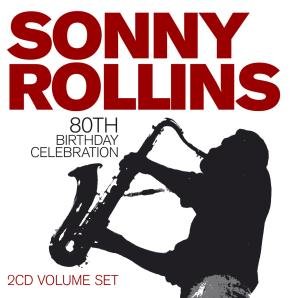 80th Birthday Celebration - Sonny Rollins - Música - BHM - 0090204624713 - 5 de fevereiro de 2013