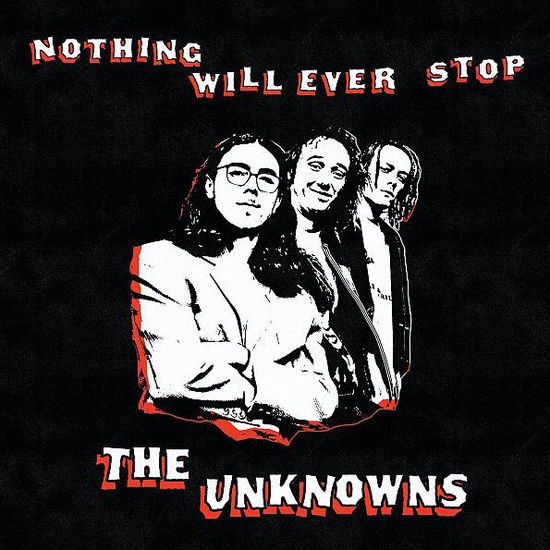 Cover for The Unknowns · Nothing Will Ever Stop (LP) (2020)