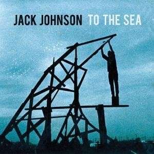 Cover for Jack Johnson · To the Sea (CD) [Standard edition] (2010)