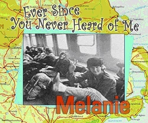 Cover for Melanie · Ever Since You Never Heard of Me (CD) (2013)