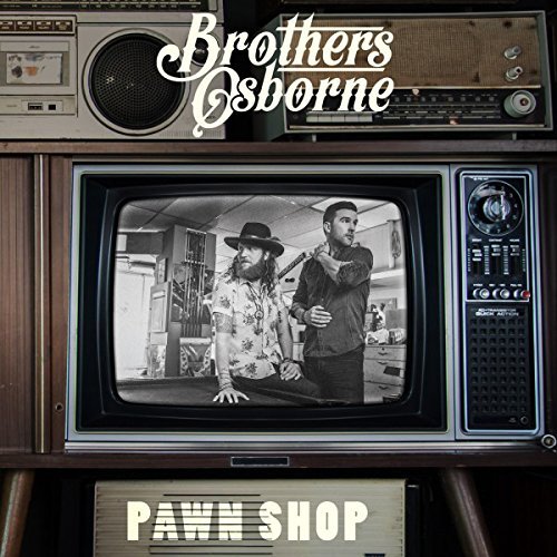 Cover for Brothers Osborne · Pawn Shop (CD) (2016)