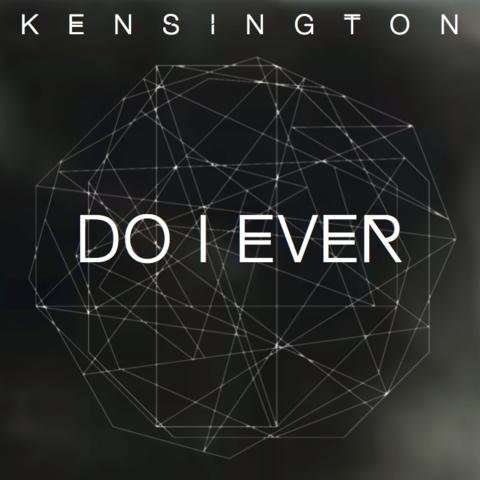 Cover for Kensington · Do I Ever (7&quot;) (2017)