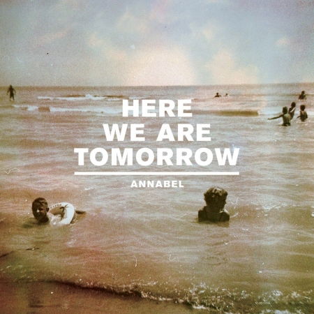 Cover for Annabel · Here We Are Tomorrow (LP) (2010)