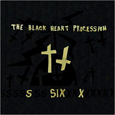 Six - Black Heart Procession - Musiikki - TEMPORARY RESIDENCE - 0656605315713 - maanantai 2. joulukuuta 2019