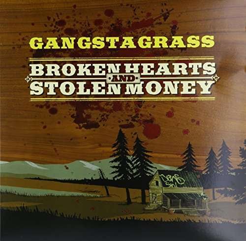Cover for Gangstagrass · Broken Hearts &amp; Stolen Money (LP) (2016)