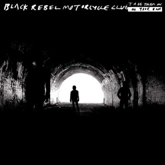 Cover for Black Rebel Motorcycle Club · Take Them On, on Your Own (LP) (2018)