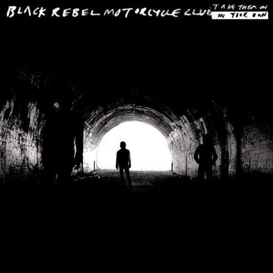 Cover for Black Rebel Motorcycle Club · Take Them On, on Your Own (LP) [Reissue edition] (2018)