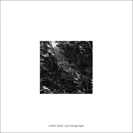Cover for Mikkel Metal · Just Enough Light (LP) (2018)