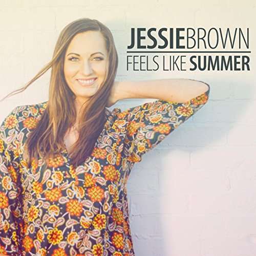 Cover for Jessie Brown · Feels Like Summer (CD) (2016)