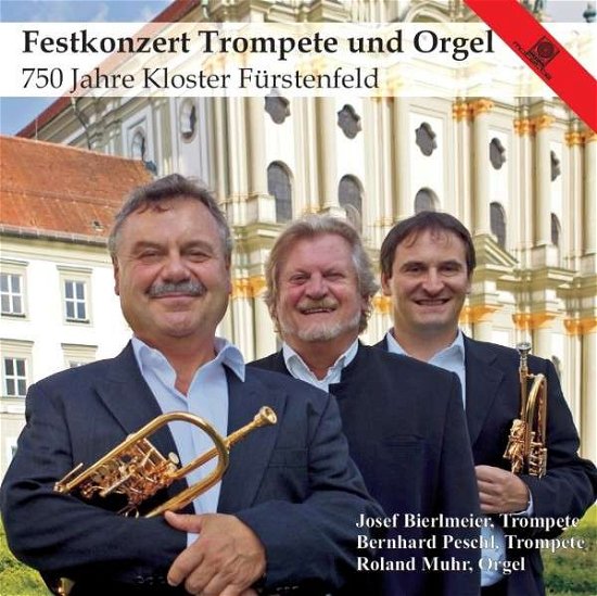 Cover for Bierlmeier / Peschl / Muhr · Festkonzert Trompete Und Orgel (CD) (2017)
