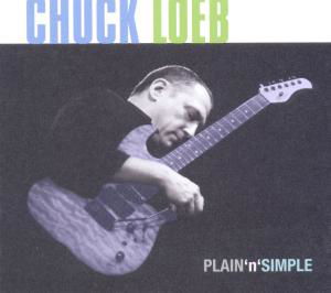 Cover for Chuck Loeb · Plain 'n' Simple (CD) (2012)