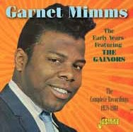 Cover for Garnet Mimms · The Early Years Featuring the Gainors the Complete Recordings 1958-1961 (CD) [Japan Import edition] (2015)
