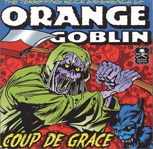 Cover for Orange Goblin · Coup De Grace (CD) [Bonus Tracks edition] (2004)