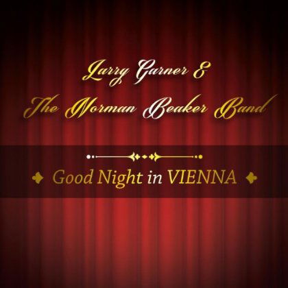 Garmer,larry & Norman Beaker Band · Good Night in Vienna (CD) (2018)