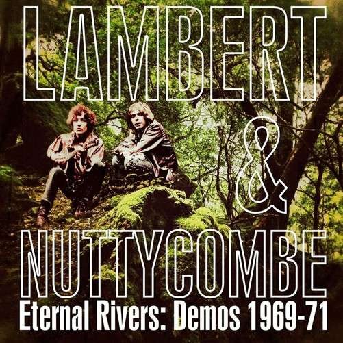 Cover for Lambert &amp; Nuttycombe · Eternal Rivers: Demos 1969-71 (CD) (2014)