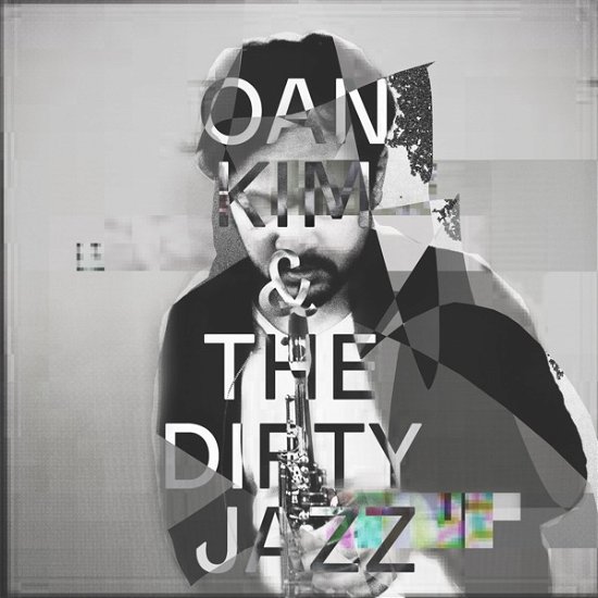 Cover for Oan Kim · Oan Kim &amp; Dirty Jazz (CD) (2023)