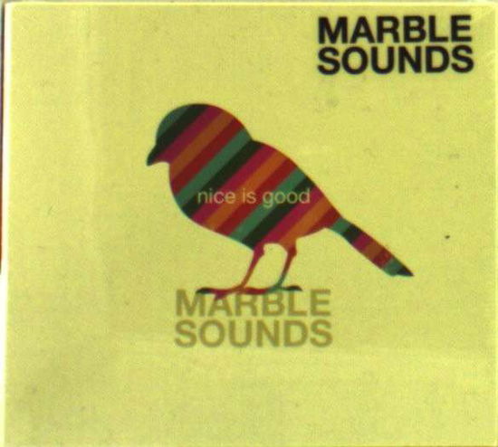 Cover for Marble Sounds · Nice Is Good (CD) (2010)