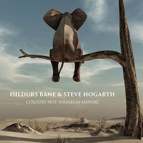 Cover for Isildurs Bane and Steve Hogarth · Colours Not Found in Nature (CD) (2017)