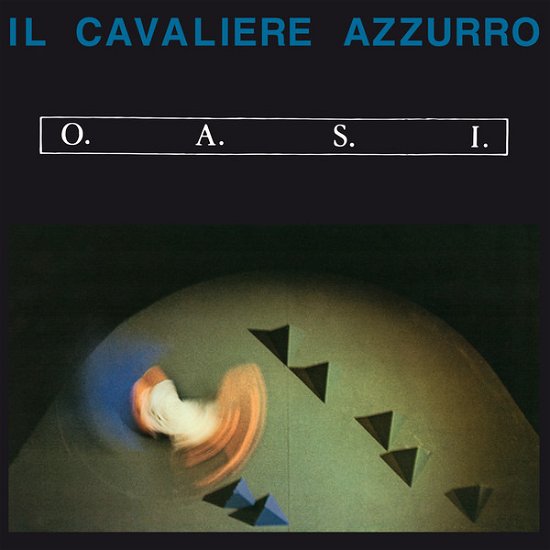 Cover for O.a.s.i. · II Cavaliere Azzurro (LP) (2017)
