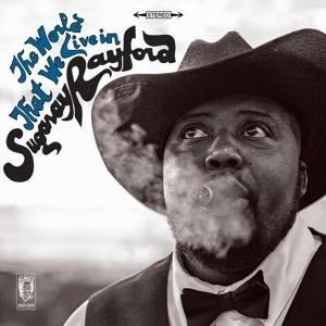 The World That We Live in - Sugaray Rayford - Music - BLIND FAITH - 8056099000713 - December 1, 2017