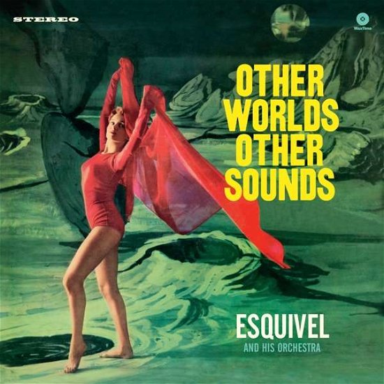 Esquivel & His Orchestra · Other Worlds. Other Sounds (LP) (2017)