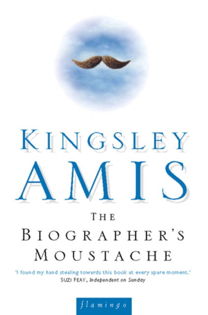 The Biographer’s Moustache - Kingsley Amis - Książki - HarperCollins Publishers - 9780006548713 - 2 września 1996